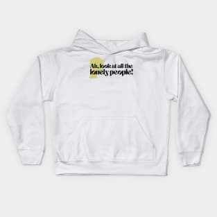 Look at all the lonely people! Kids Hoodie